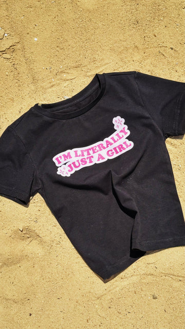 I'm Literally Just A Girl Baby Top